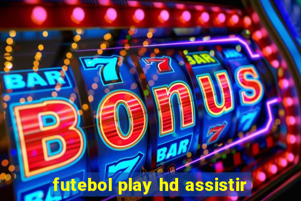 futebol play hd assistir